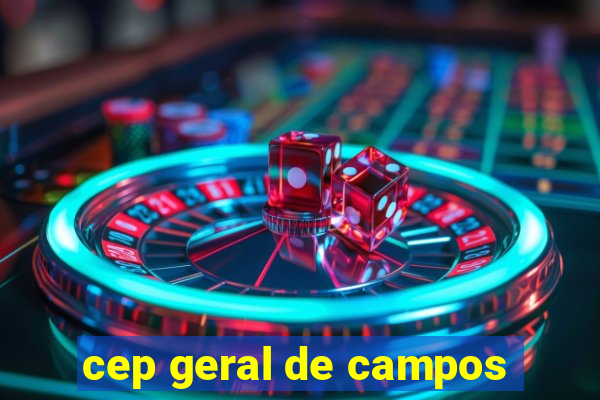 cep geral de campos